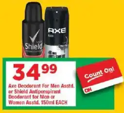 OK Grocer Axe Deodorant For Men Asstd. or Shield Antiperspirant Deodorant for Men or Women Asstd. offer