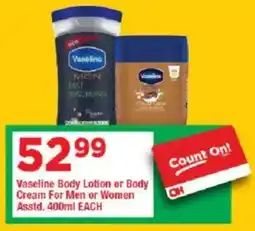 OK Grocer Vaseline Body Lotion or Body Cream For Men or Women Asstd. offer