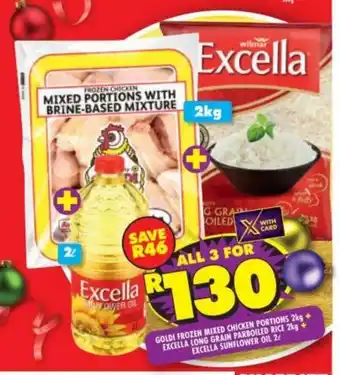 Shoprite Goldi Frozen Mixed Chicken Portions 2kg + Excella Long Grain Parboiled Rice 2kg + Excella Sunflower Oil 2L offer