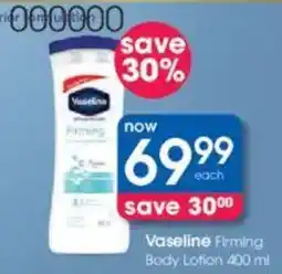 Clicks Vaseline Firming Body Lotion offer