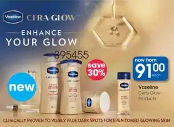 Clicks Vaseline Cera-Glow Products offer