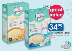 Clicks Clicks Made 4 Baby Cereal Just Add Water offer
