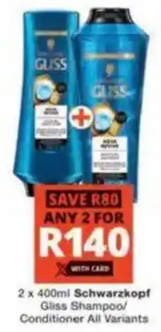 Checkers Schwarzkopf Gliss Shampoo/ Conditioner All Variants offer