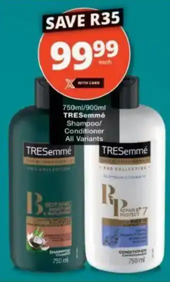 Checkers TRESemmé Shampoo/ Conditioner All Variants offer