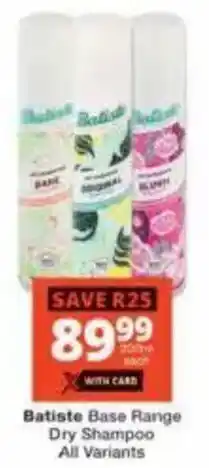 Checkers Batiste Base Range Dry Shampoo All Variants offer