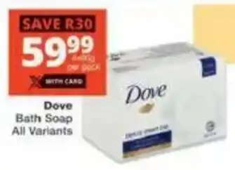 Checkers Dove Bath Soap All Variants offer