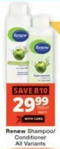 Checkers Renew Shampoo/ Conditioner All Variants offer