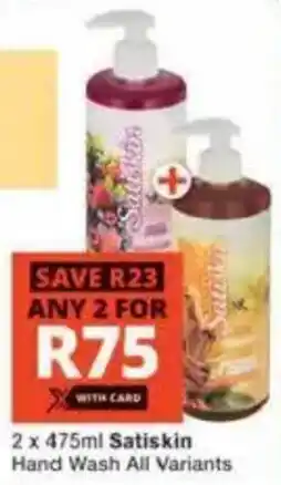 Checkers Satiskin Hand Wash All Variants offer