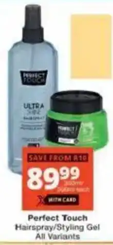 Checkers Perfect Touch Hairspray/ Styling Gel All Variants offer