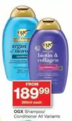 Checkers OGX Shampoo/ Conditioner All Variants offer
