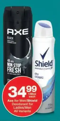 Checkers Axe for Men/ Shield Deodorant for Ladies/ Men All Variants offer