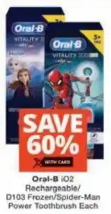 Checkers Oral-B iO2 Rechargeable/ D103 Frozen/ Spider-Man Power Toothbrush offer