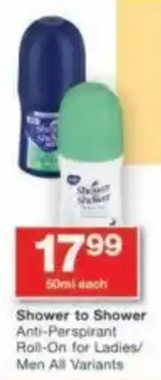 Checkers Shower to Shower Anti-Perspirant Roll-On for Ladies/ Men All Variants offer