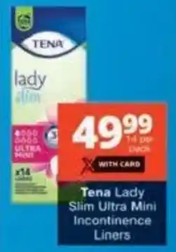Checkers Tena Lady Slim Ultra Mini Incontinence Liners offer