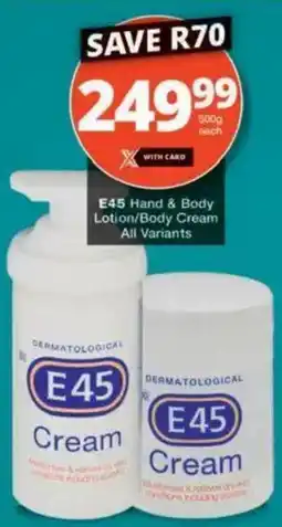 Checkers E45 Hand & Body Lotion/ Body Cream All Variants offer