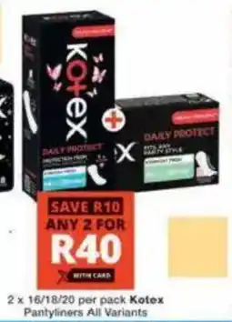 Checkers Kotex Pantyliners All Variants offer