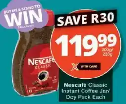 Checkers Nescafe Classic Instant Coffee Jar/ Doy Pack offer