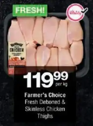 Checkers Farmer's Choice Fresh Deboned & Skinless Chicken Thighs offer