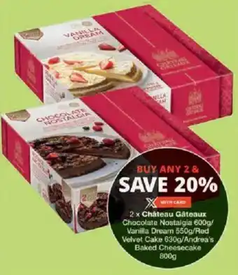 Checkers Chateau Gateaux Chocolate Nostalgia/ Vanilla Dream/ Red Velvet Cake/ Andrea's Baked Cheesecake offer