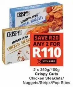 Checkers Crispy Cuts Chicken Steaklets/ Nuggets/ Strips/ Pop Bites offer