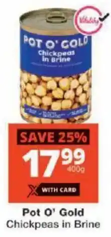 Checkers Pot O' Gold Chickpeas in Brine offer
