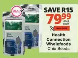 Checkers Health Connection Wholefoods Chia Seeds offer