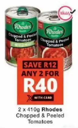 Checkers Rhodes Chopped & Peeled Tomatoes offer