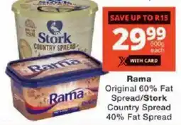 Checkers Rama Original 60% Fat Spread/ Stork Country Spread 40% Fat Spread offer