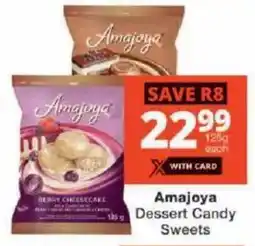 Checkers Amajoya Dessert Candy Sweets offer