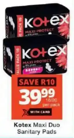 Checkers Kotex Maxi Duo Sanitary Pads offer