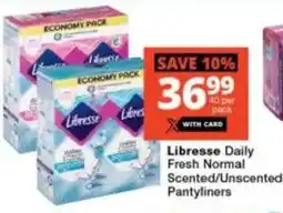 Checkers Libresse Daily Fresh Normal Scented/ Unscented Pantyliners offer