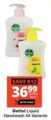 Checkers Dettol Liquid Handwash All Variants offer