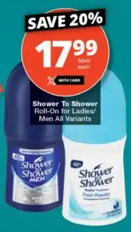 Checkers Shower To Shower Roll-On for Ladies/ Men All Variants offer