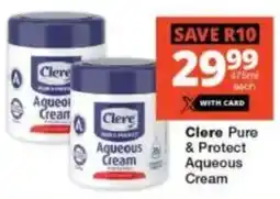 Checkers Clere Pure & Protect Aqueous Cream offer
