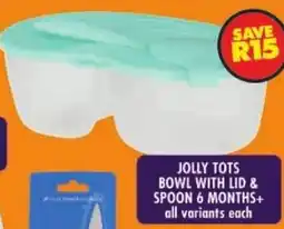 Shoprite Jolly tots bowl with lid & spoon 6 months+ offer