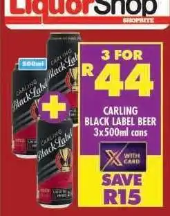 Shoprite CARLING BLACK LABEL BEER 3x500ml cans offer