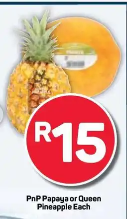 Pick n Pay PnP Papaya or Queen Pineapple Each offer