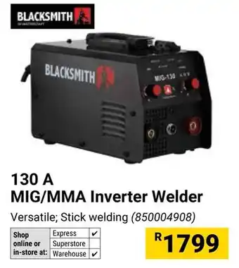 Builders Warehouse Blacksmith 130 A MIG/MMA Inverter Welder offer