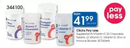 Clicks Clicks Pay Less Supplements Vitamin C 20 Chewable Tablets, or Vitamin C, Vitamin D, Zinc or Immune Booster offer
