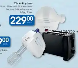 Clicks Clicks Pay Less Hand Mixer with Stainless Steel Beaters, 2-Slice Toaster or 7-Egg Boller offer