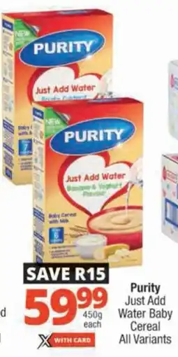 Checkers Purity Just Add Water Baby Cereal All Variants offer