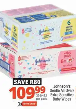 Checkers Johnson's Gentle All Over/ Extra Sensitive Baby Wipes offer
