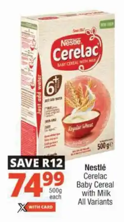 Checkers Nestlé Cerelac Baby Cereal with Milk All Variants offer