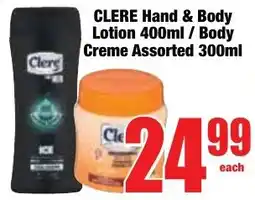 Boxer Superstores CLERE Hand & Body Lotion/ Body Creme Assorted offer