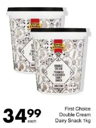 Save First Choice Double Cream Dairy Snack offer