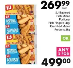 Save I&J Battered Fish Mince Portions/ Fish Fingers/ Crumbed Mince Portions offer