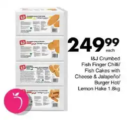 Save I&J Crumbed Fish Finger Chilli/ Fish Cakes with Cheese & Jalapeño/ Burger Hot/ Lemon Hake offer