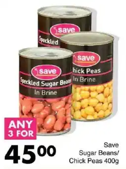 Save Save Sugar Beans/ Chick Peas offer