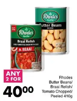 Save Rhodes Butter Beans/ Braai Relish/ Tomato Chopped/ Peeled offer