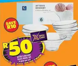 Shoprite AFTER 8 DESSERT GLASS BOWL SET offer